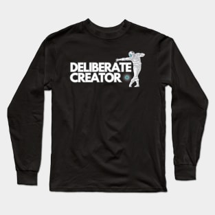 ASTRONAUT DELIBERATE CREATOR Long Sleeve T-Shirt